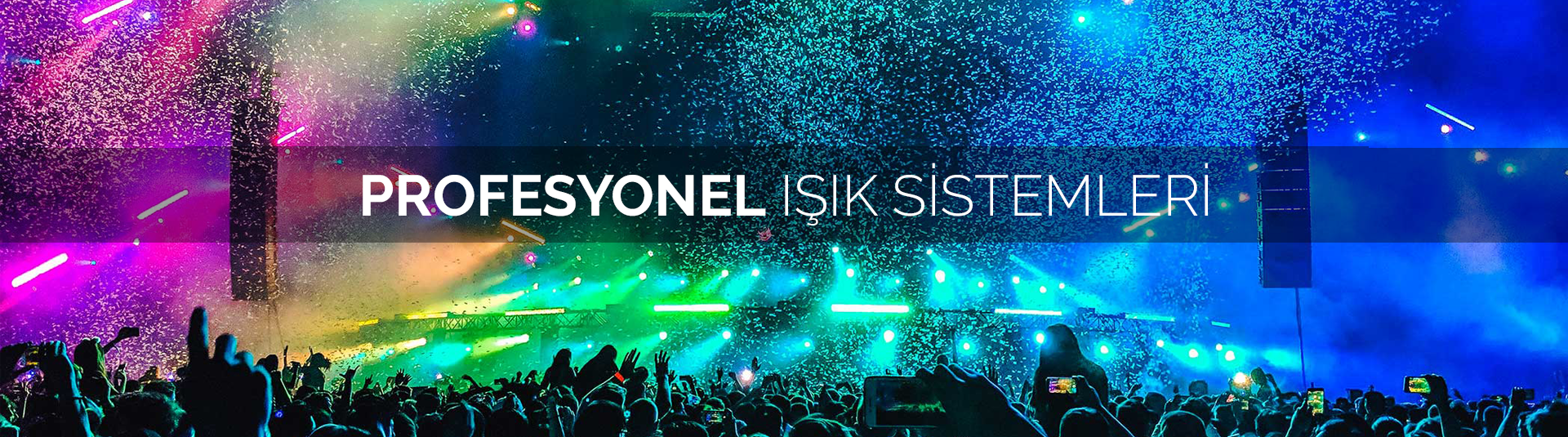 Profesyonel Işık Sistemleri
